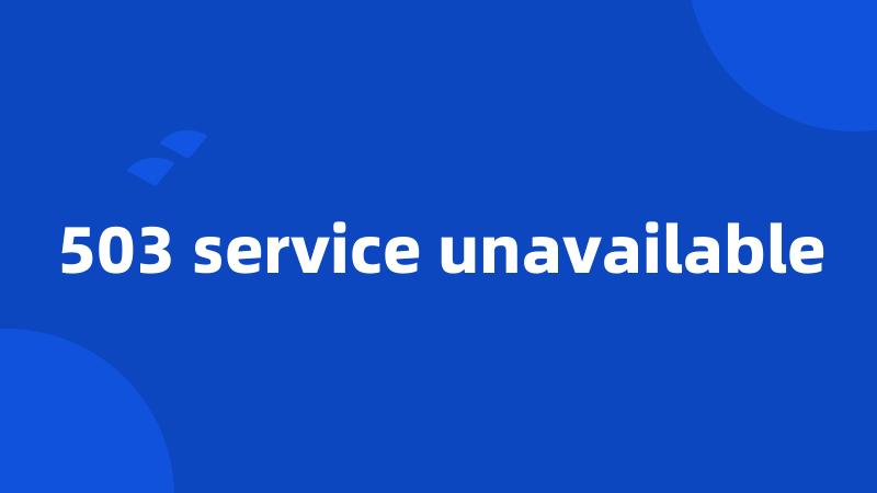 503 service unavailable