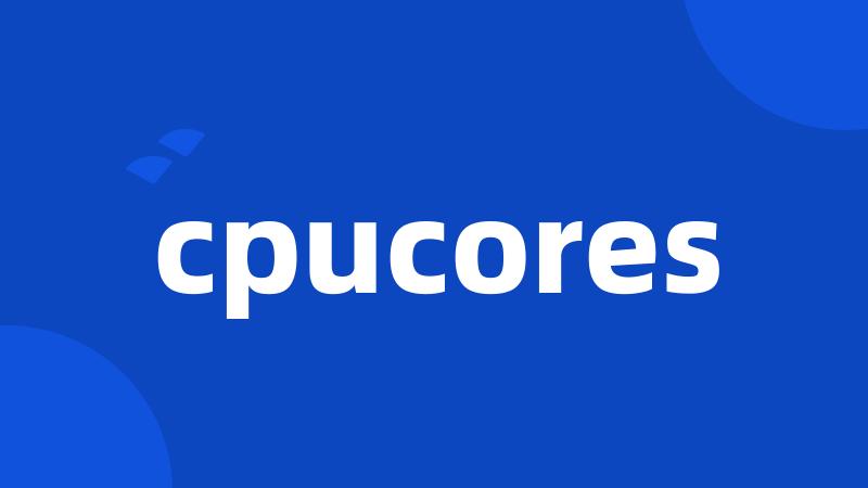 cpucores