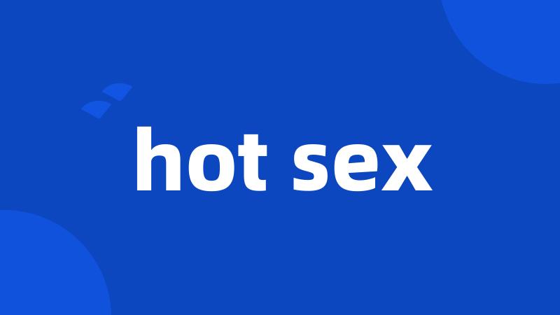 hot sex