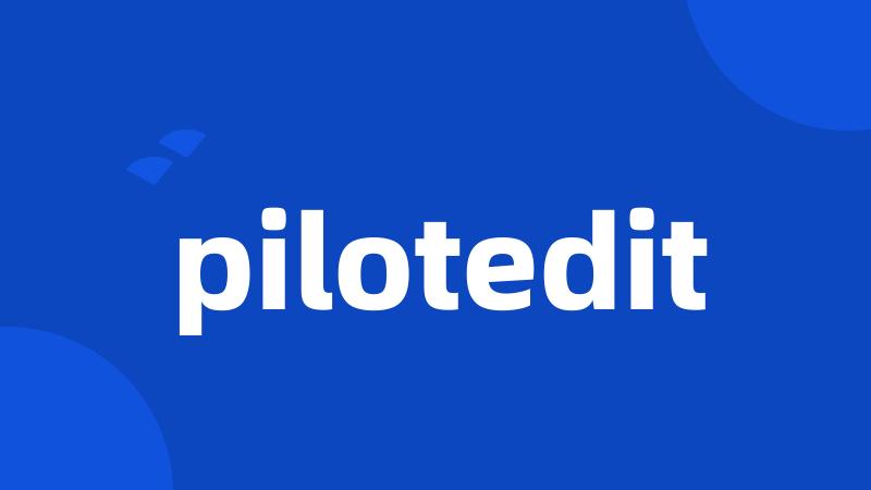 pilotedit