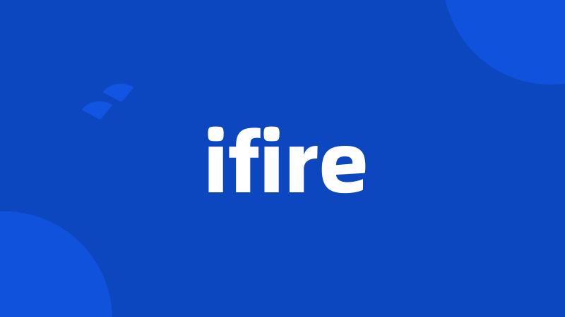 ifire