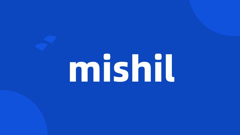 mishil