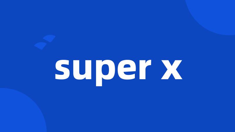 super x