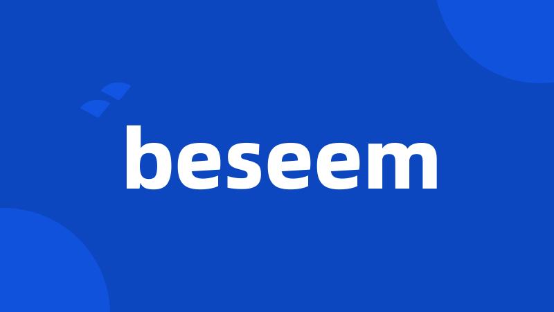 beseem