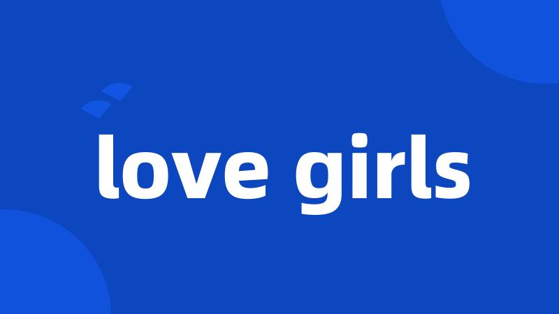 love girls