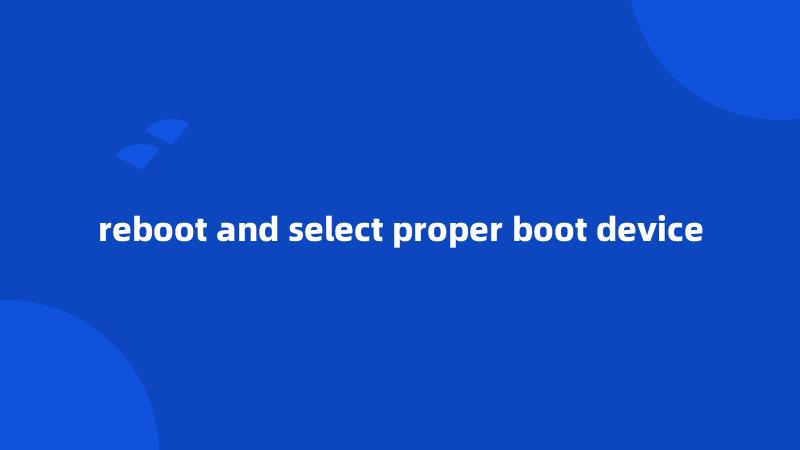 reboot and select proper boot device