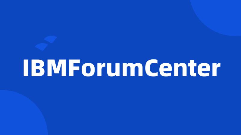 IBMForumCenter