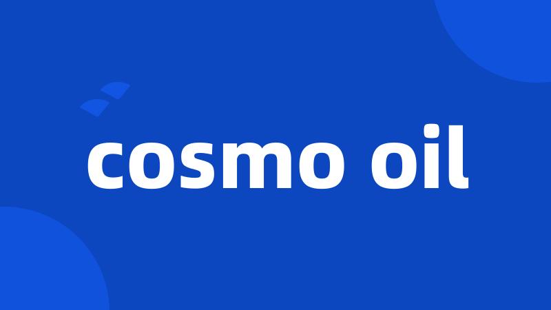 cosmo oil