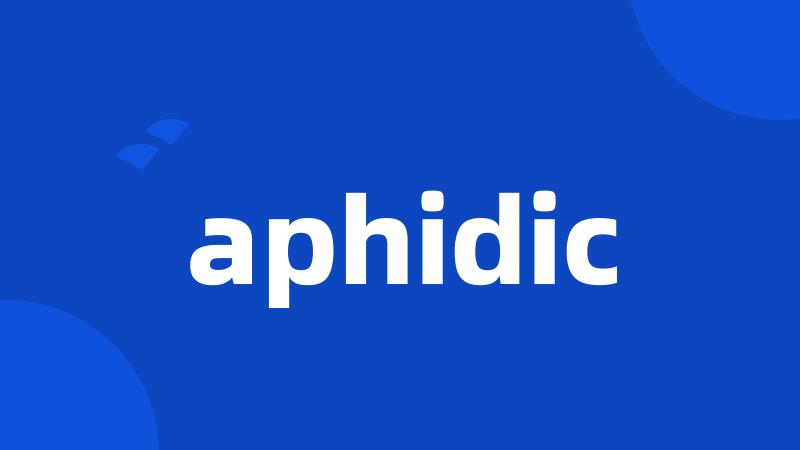 aphidic