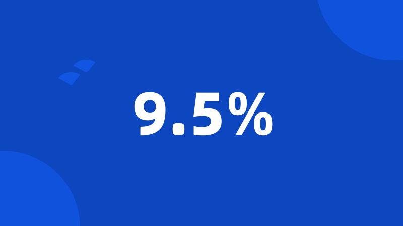 9.5%