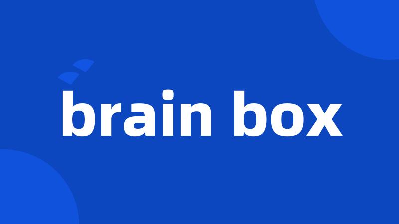 brain box