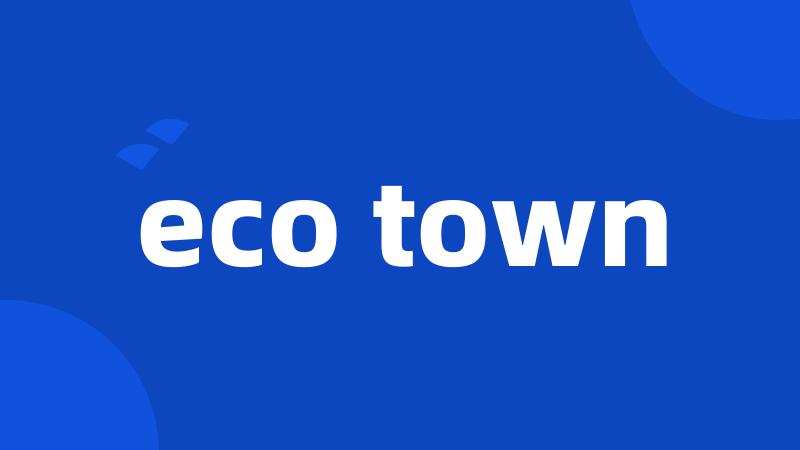 eco town