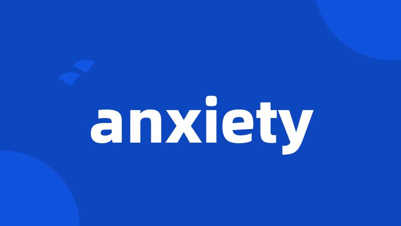 anxiety