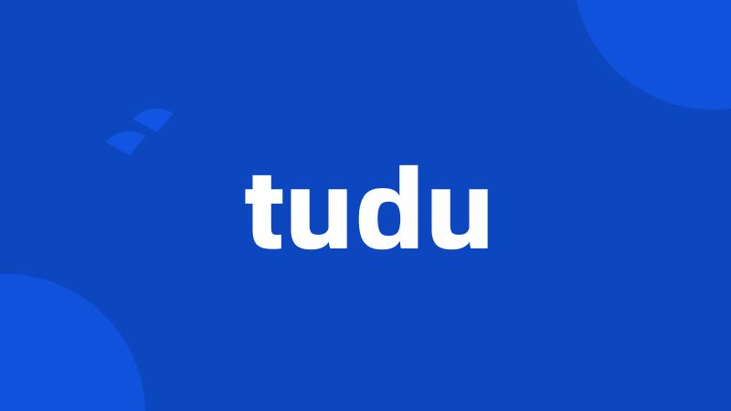 tudu