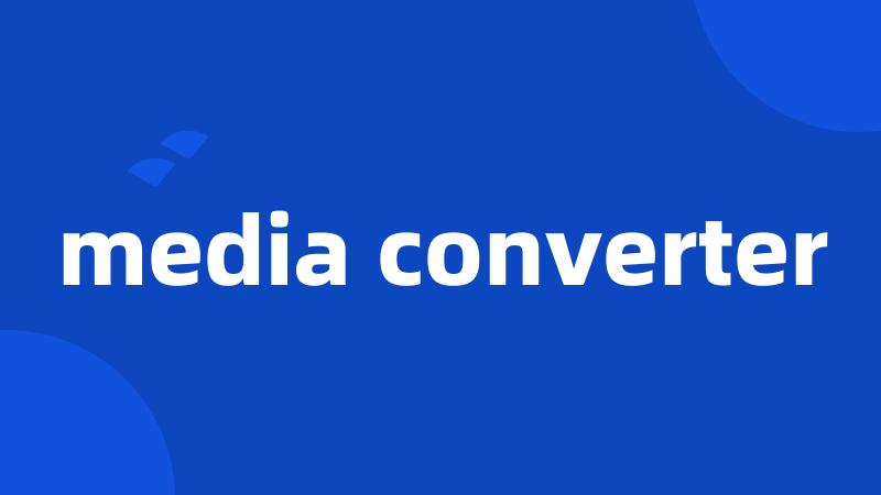 media converter