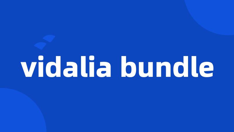 vidalia bundle