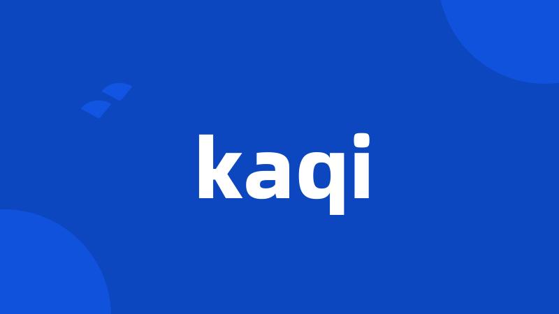 kaqi