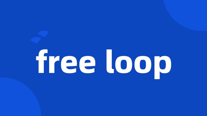 free loop