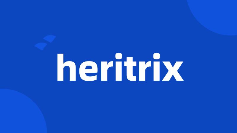 heritrix