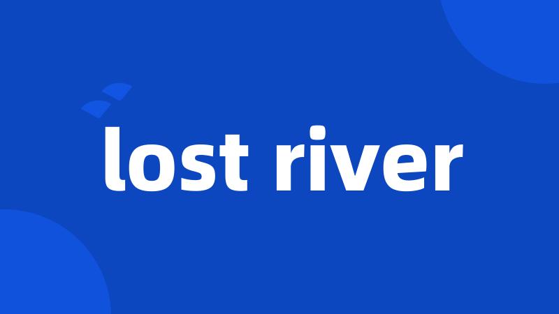 lost river