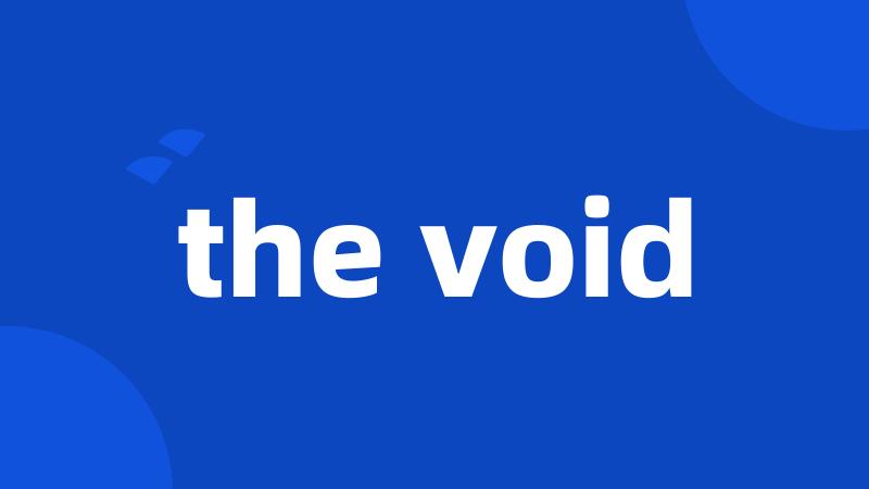 the void