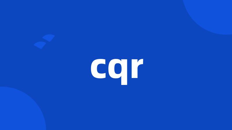 cqr