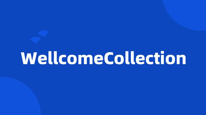 WellcomeCollection