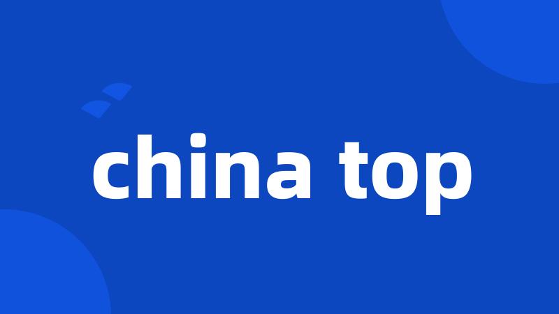 china top