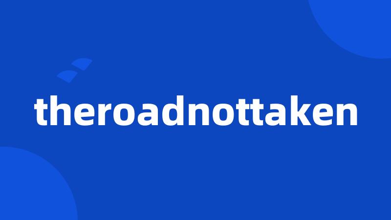 theroadnottaken