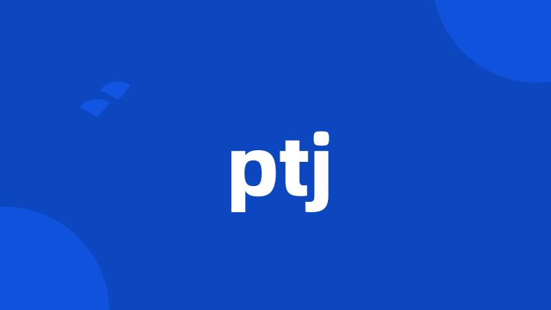 ptj