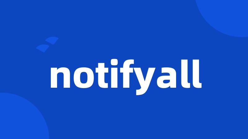 notifyall