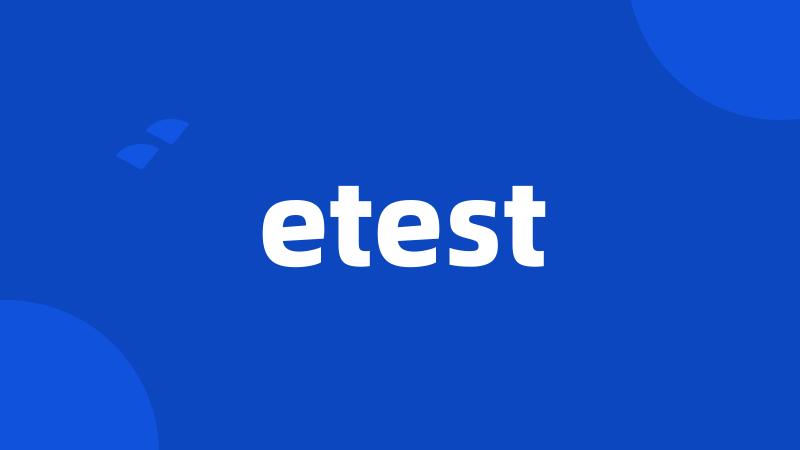 etest