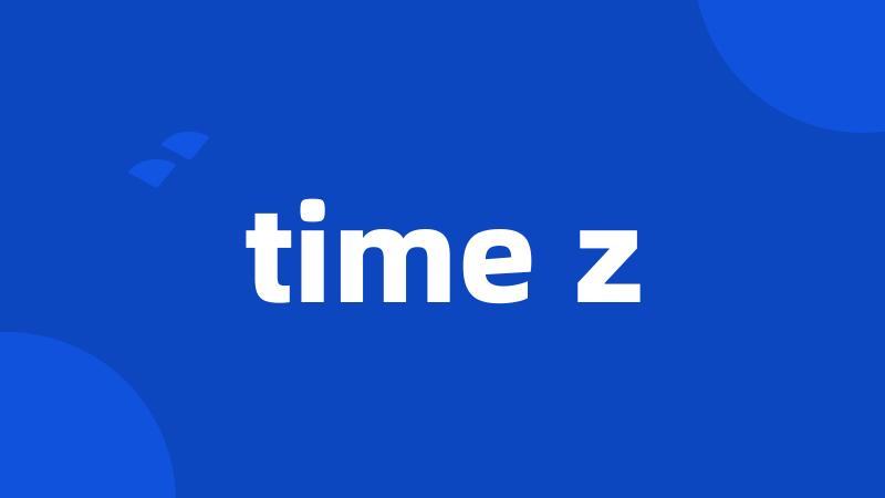 time z