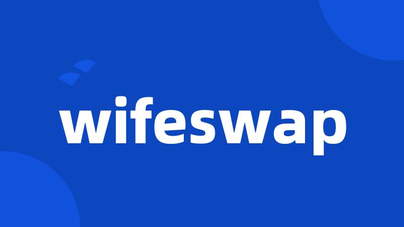 wifeswap