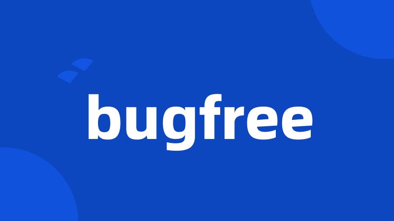 bugfree