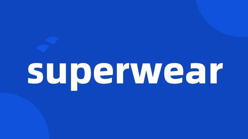 superwear