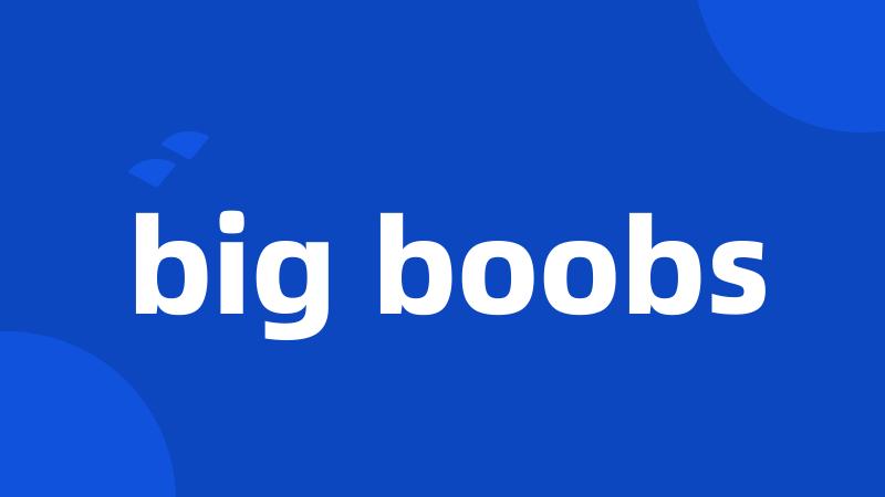 big boobs