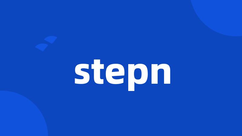 stepn