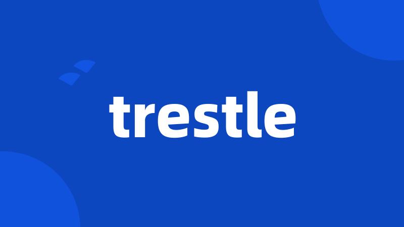 trestle