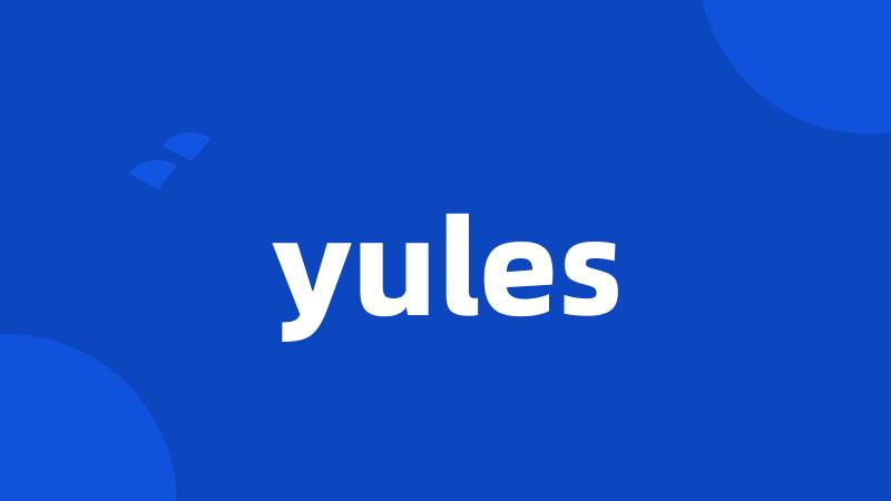 yules