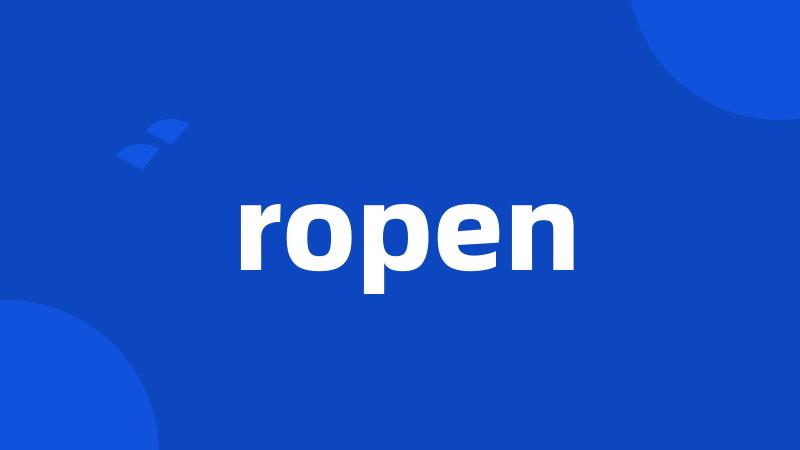 ropen