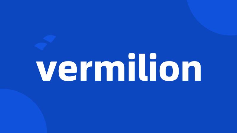 vermilion