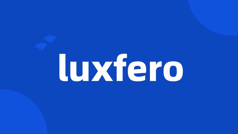 luxfero