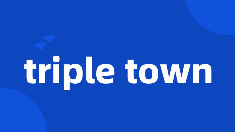 triple town