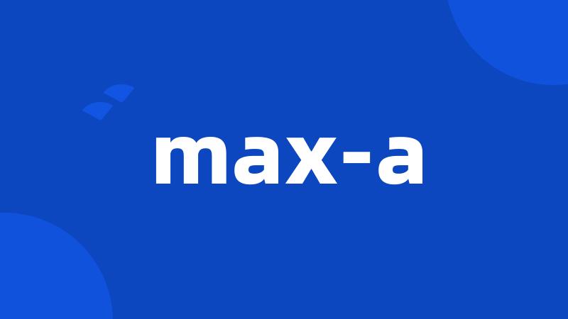 max-a