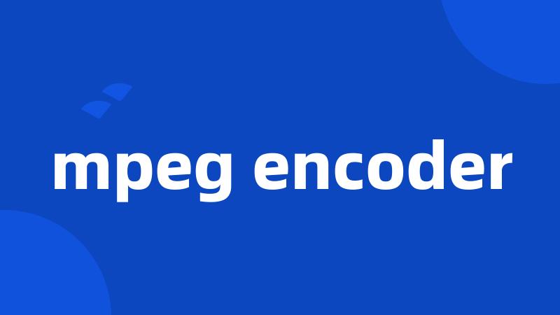 mpeg encoder