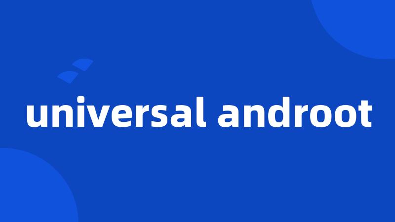 universal androot