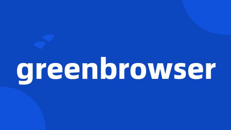 greenbrowser