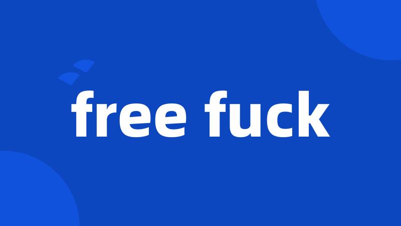 free fuck