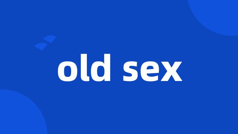 old sex